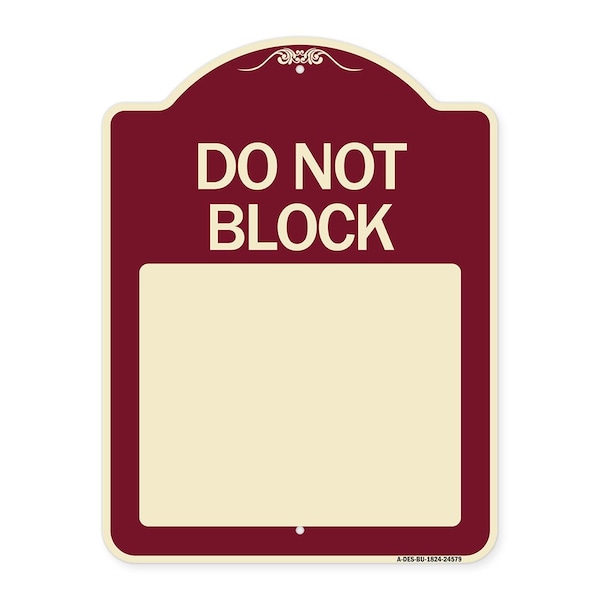 Signmission Do Not Block Custom No Parking Text Here Heavy-Gauge Aluminum Sign, 18" L, 24" H, BU-1824-24579 A-DES-BU-1824-24579 - main